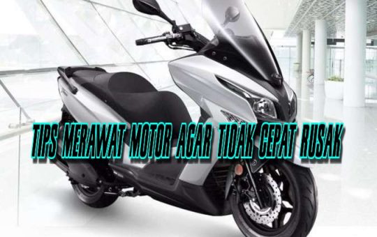 Tips Merawat Motor Agar Tidak Cepat Rusak