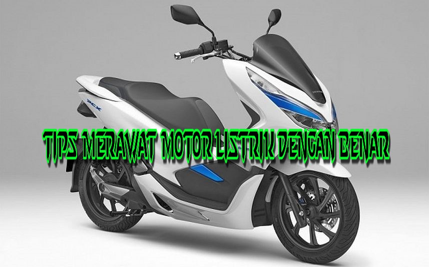 Tips Merawat Motor Listrik Dengan Benar